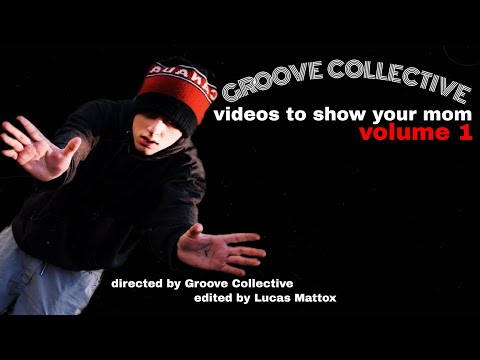 Groove Collective's videos to show your mom volume 1 - Home Film (Directed by Groove Collective)