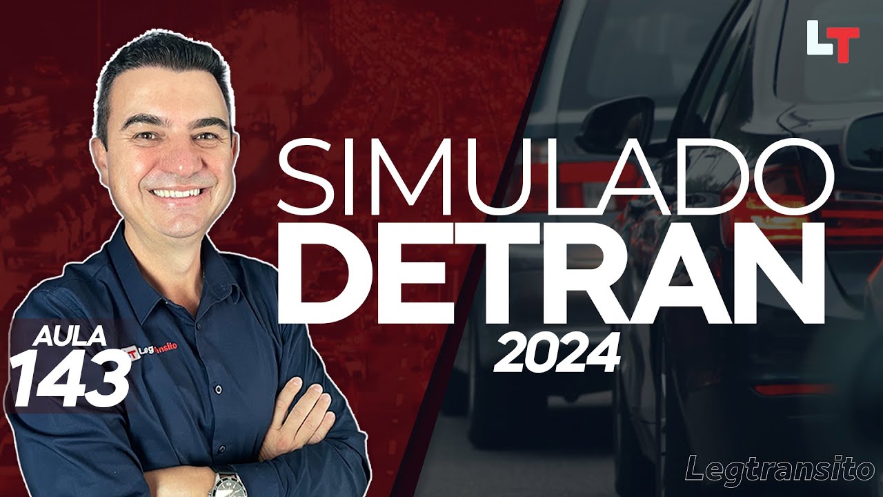 SIMULADO DETRAN QUESTÕES 2024 - AULA 143 #SimuladoLegTransito2024 #Detran2024