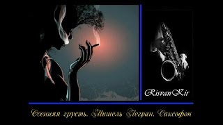 Michel Legrand.   La tristesse de l'automne (saxophone).