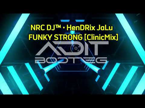 Single Funkot - NRC DJ™ • HenDRix JaLu - FUNKY STRONG [ClinicMix] - Funkot 955™ Hardmix
