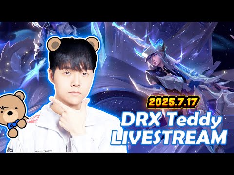 DRX Teddy Fullstream 2025.7.17 KR Challenger Gameplay