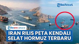 Iran Rilis Peta Kendali Selat Hormuz Usai AS Umumkan Kawal Kapal Dagang, Ancam Serang Tentara Trump