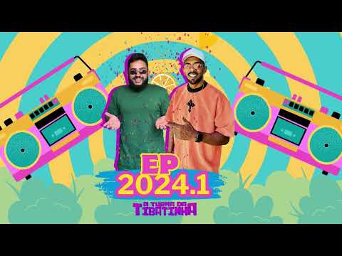 A TURMA DA TIBATINHA - EP 2024.1 (ATUALIZADO)