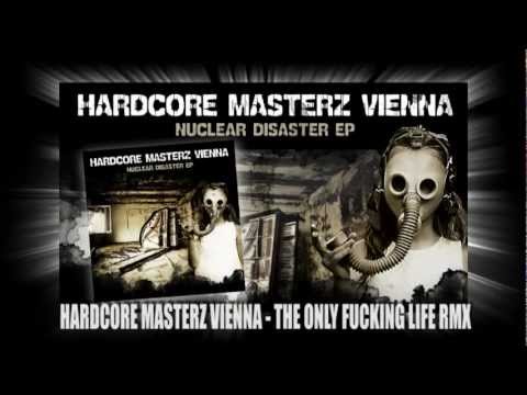 Hardcore Masters Vienna - The only fucking life rmx by Darkcontroller & Non Aslylum