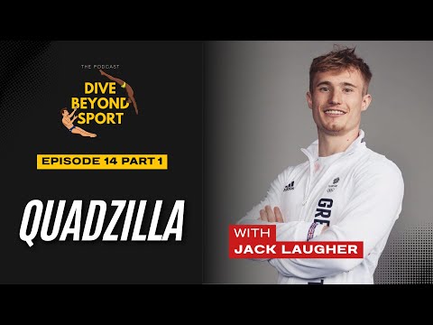 Quadzilla with Jack Laugher | DIVE Ep.14 Part 1
