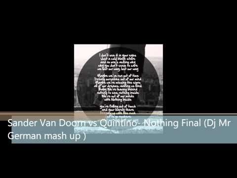Sander Van Doorn vs Quintino- Nothing Final (Dj Mr German mash up ).wmv