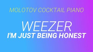 I&#39;m Just Being Honest ⬥ Weezer 🎹 cover by Molotov Cocktail Piano