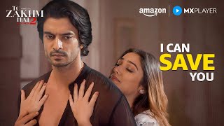 Kavya और Viraj की कहानी में नया Twist! | Gashmeer Mahajani | Tu Zakhm Hai | Amazon MX Player