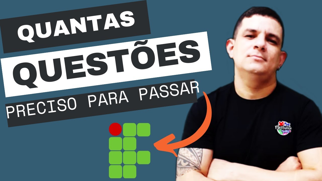 QUANTAS QUESTÕES PRECISO ACERTAR PARA ENTRAR NO IF?