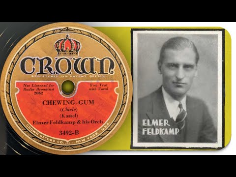 Chewing Gum - Elmer Feldkamp And His Orchestra (1933)