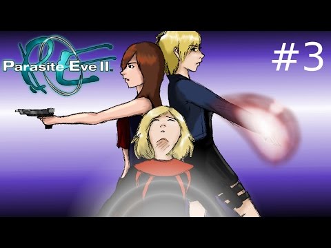 Parasite Eve 2 | 03 | it's a Pipe Bomb! 8D