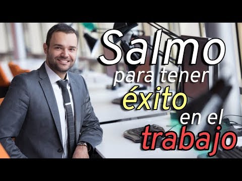 Salmo poderoso para tener éxito en el trabajo - Salmo 114