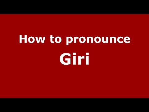 How to pronounce Giri
