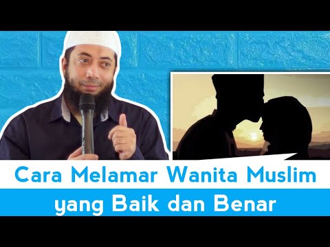 Melamar Wanita untuk Dinikahi dalam Islam - Ustadz Khalid Basalamah