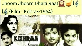 Jhoom Jhoom Dhalti Raat { Intoxicated Voice of Lata Mangeshkar in film : Kohra~1964 }