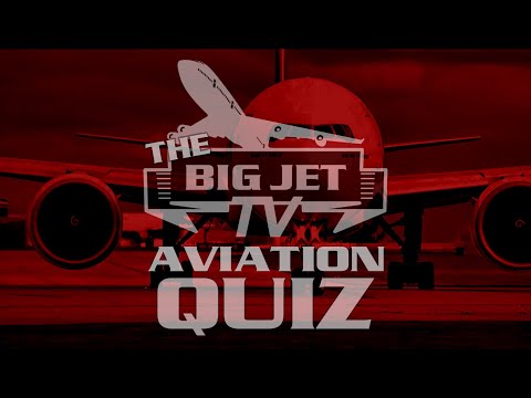BIG JET TV AVIATION QUIZ - WEEK 2