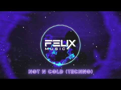 FEL!X - Hot N Cold (Techno) [Official Audio]