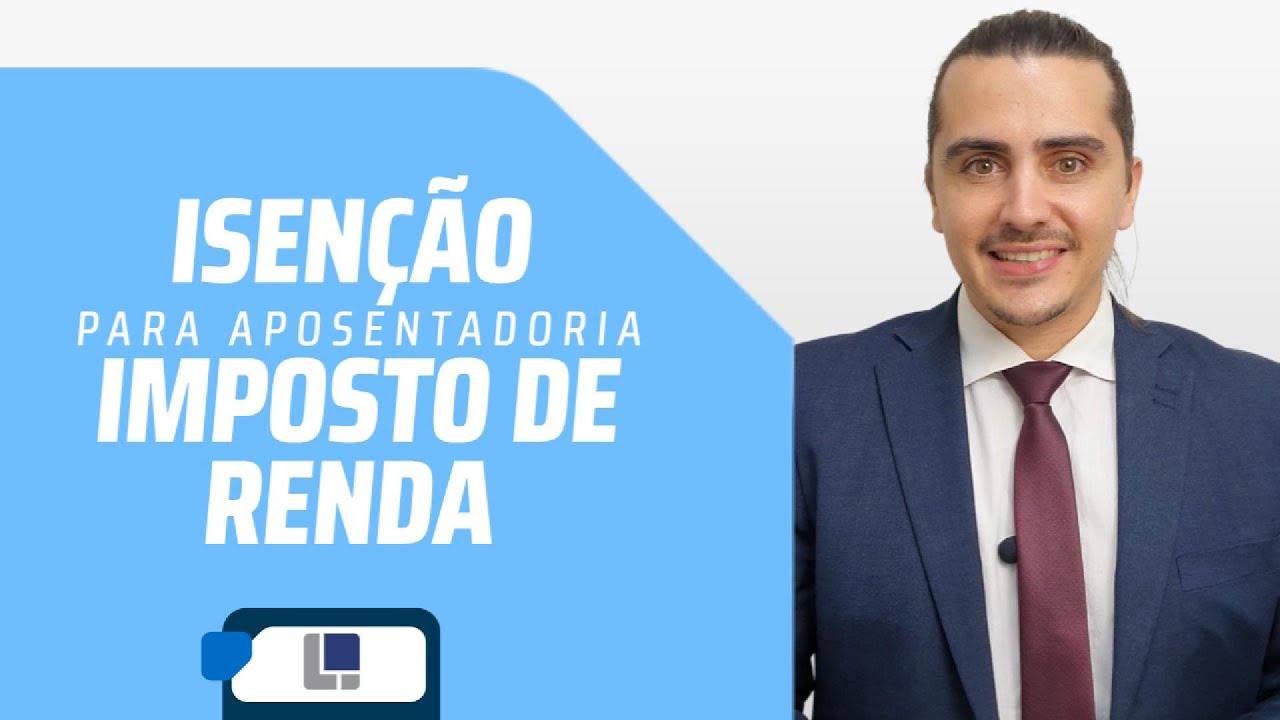 Como pedir Isenção do Imposto de Renda da Aposentadoria