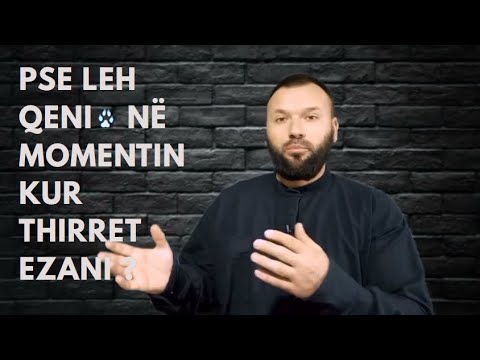 Pse leh qeni në momentin kur thirret ezani? - Hoxhë Besfort Berisha