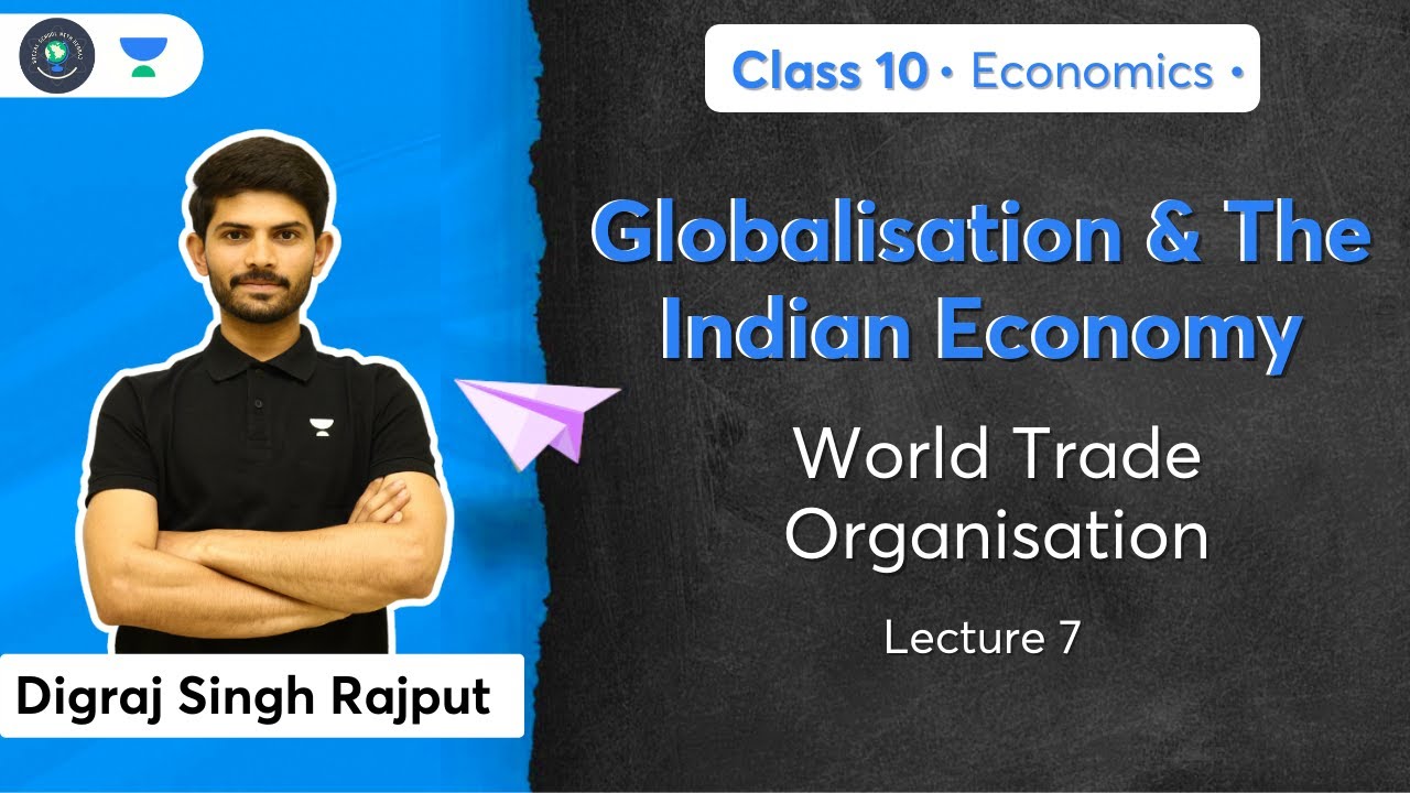 Class 10: World Trade Organisation | L-7 | Economics | Digraj Sir