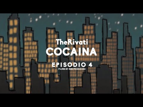TheRivati - Cocaina (Episodio 4)