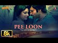 Pee Loon 8K Full Song Emraan Hashmi Prachi Once Upon A Time In Mumbai Pritam Mohit Chauhan