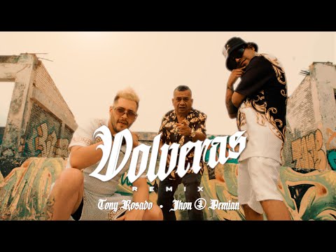 Tony Rosado Ft. Jhon & Demian - Volveras (Remix)