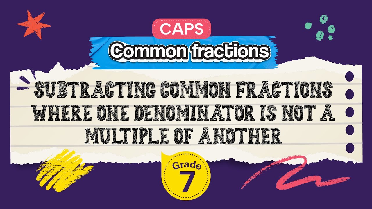 Subtracting Common Fractions where One Denominator is not a Multiple of Another
