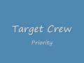 Priority - Target Crew