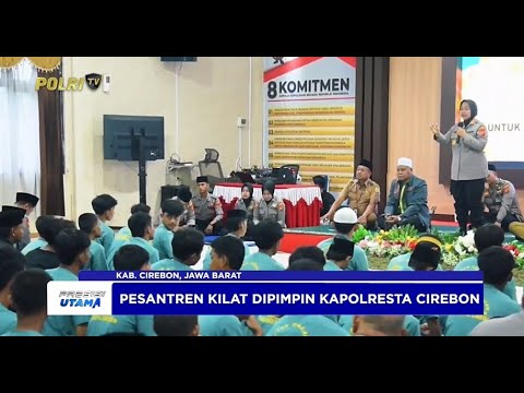 POLRESTA CIREBON PESANTREN KILAT PULIHKAN ANAK BANGSA DARI TAWURAN