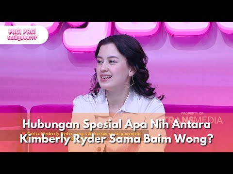 Hubungan Spesial Apa Nih Antara Kimberly Ryder Sama Baim Wong? - PAGI PAGI AMBYAR (27/5/25) P1