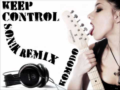 Komodo - Keep Control (Son!k Remix)