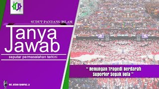Download lagu Renungan Tragedi Berdarah Suporter Sepak Bola ( Tanya Jawab ) - Ust. Azizan Syahrial, Lc mp3