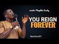 MINISTER THEOPHILUS SUNDAY | YOU REIGN FOREVER | GLORYCLOUDTV
