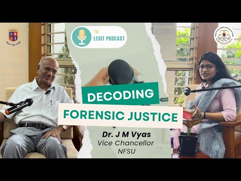 Decoding Forensic Justice | Dr. J M Vyas | Vice Chancellor NFSU