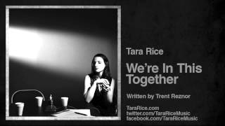 'We're In This Together' - Tara Rice (Nine Inch Nails Cover)