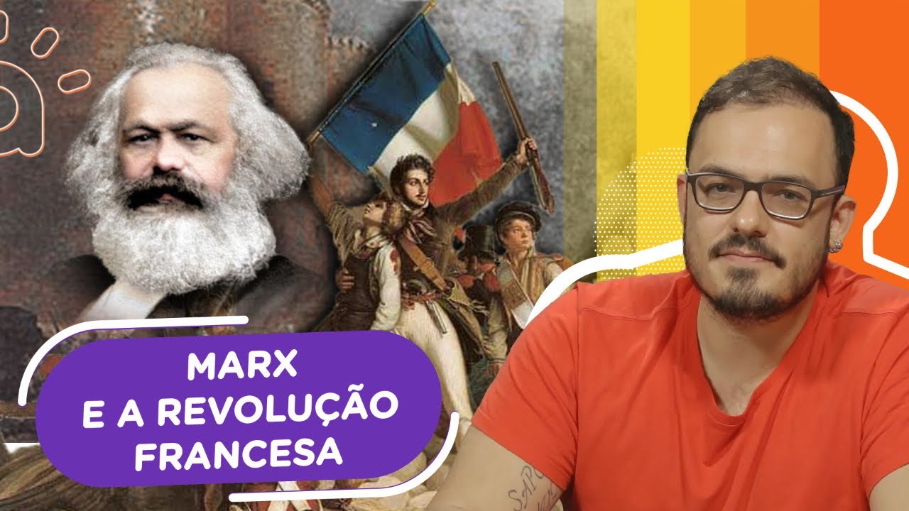 Marx e a Revolução Francesa | A visão do autor sobre o episódio