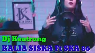 Download lagu BAGAI RANTING YANG KERING - Dj KENTRUG KALIA SISKA Ft SKA 86 mp3