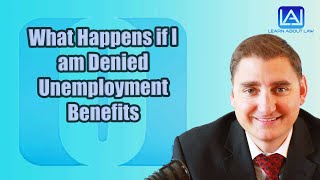 What Happens if I am Denied Unemployment Benefits