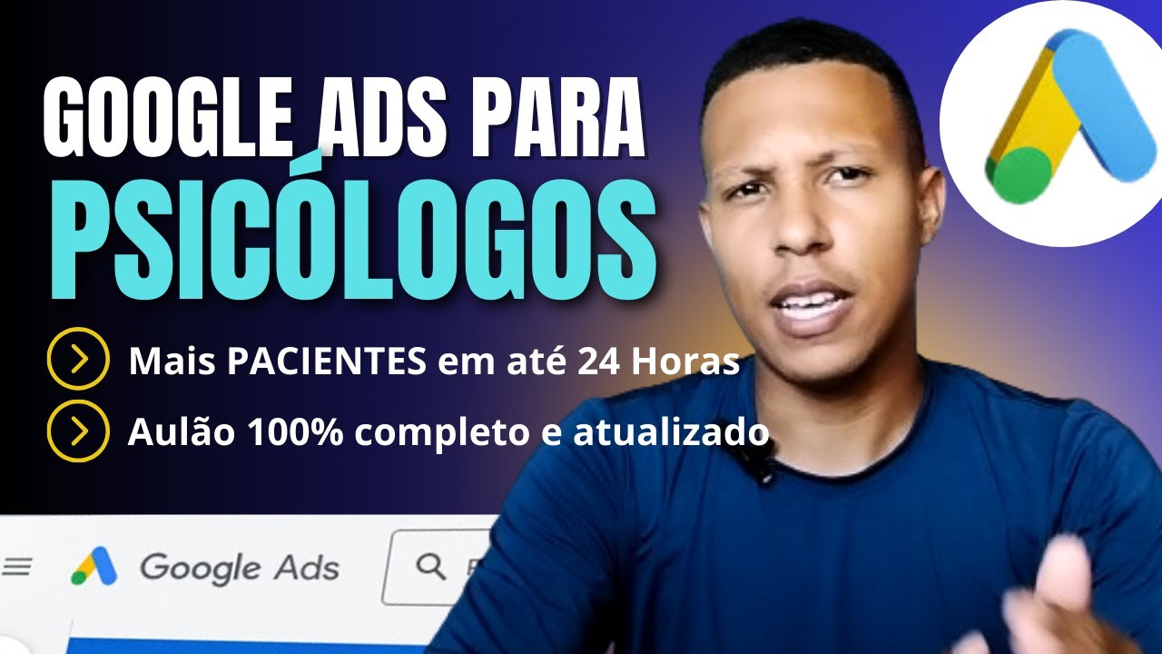 GOOGLE ADS PARA PSICÓLOGOS CAMPANHA NO GOOGLE ADS PARA PSICÓLOGOS PASSO A PASSO
