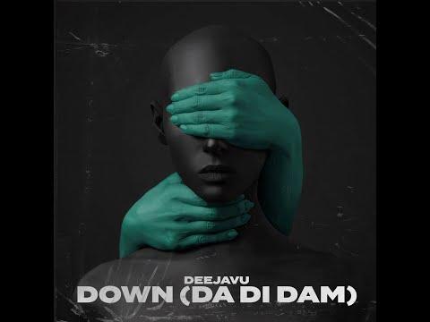 DeejaVu - Down (Da Di Dam)