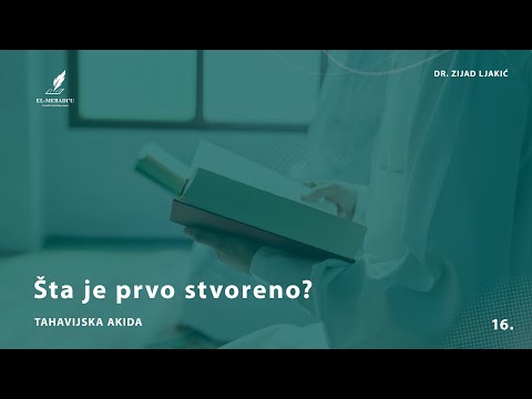 ŠTA JE PRVO STVORENO?  - Tahavijska akida #16 - dr. Zijad Ljakić