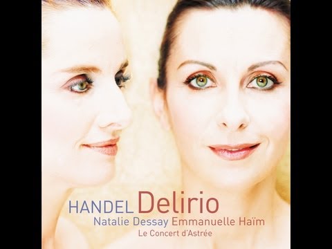 Natalie Dessay, Emmanuelle Haim - Handel - Delirio