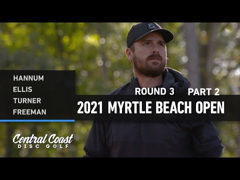 2021 Myrtle Beach Open - Round 3 Part 2 - Hannum, Ellis, Turner, Freeman