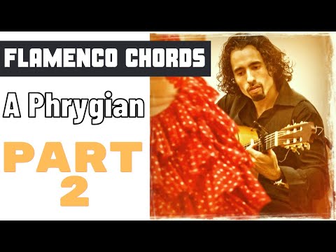 How to Play Spanish Guitar/Flamenco Chords - A Phrygian | Part 2