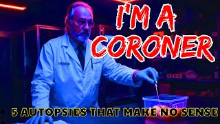 I'm a Small Town Coroner - 5 Autopsies That Don't Make Sense (TRUE Horror Stories)  | Scary Stories