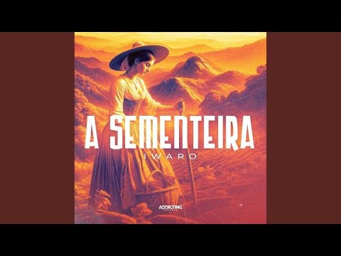 IWARO - A SEMENTEIRA (Sementar Sementarei)