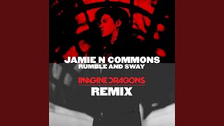 Rumble And Sway (Imagine Dragons Remix)