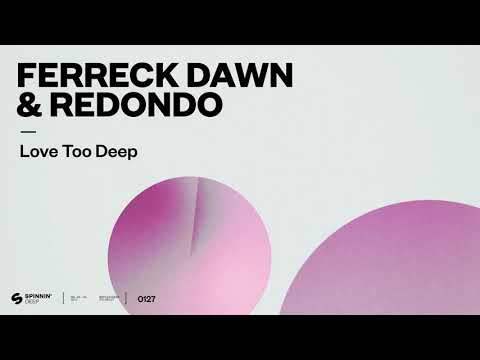 Ferreck Dawn & Redondo - Love Too Deep (Official Audio)