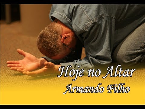 Hoje no Altar -Armando Filho
